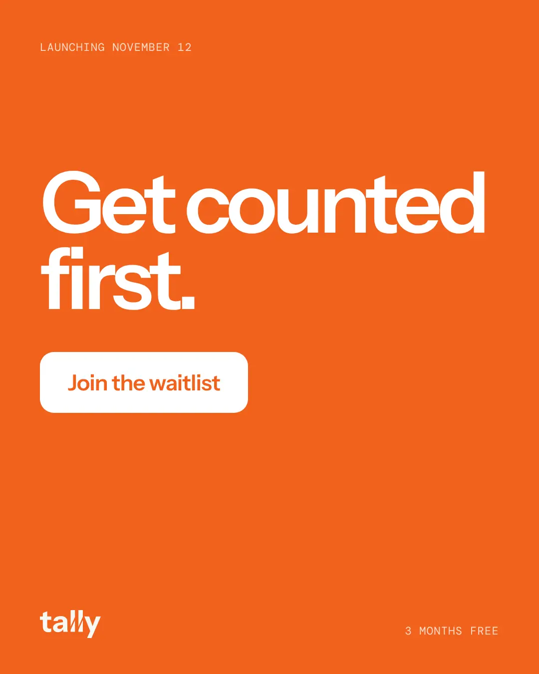 Post: Get counted first. Join the waitlist